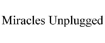 MIRACLES UNPLUGGED