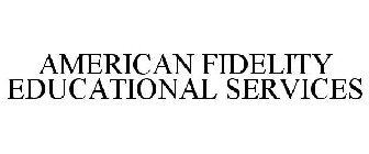 AMERICAN FIDELITY EDUCATIONAL SERVICES