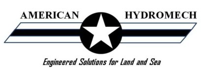 AMERICAN HYDROMECH ENGINEERED SOLUTIONS FOR LAND AND SEA