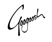 GOOGOOSH