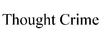 THOUGHT CRIME
