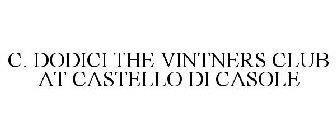 C. DODICI THE VINTNERS CLUB AT CASTELLO DI CASOLE