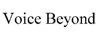 VOICE BEYOND
