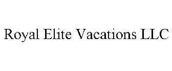 ROYAL ELITE VACATIONS LLC