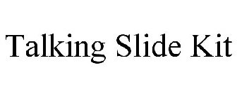 TALKING SLIDE KIT