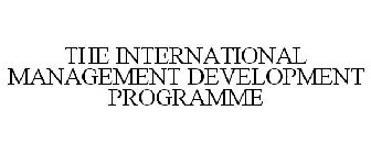 THE INTERNATIONAL MANAGEMENT DEVELOPMENT PROGRAMME