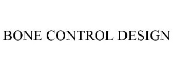 BONE CONTROL DESIGN