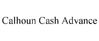 CALHOUN CASH ADVANCE