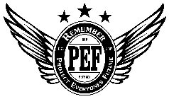 REMEMBER PEF PROTECT EVERYONES FUTURE 1973 2007 ROB PEFFLEY