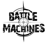 BATTLE MACHINES