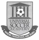 UNIVERSAL SOCCER ACADEMY WHERE CHAMPIONS ARE BORN
