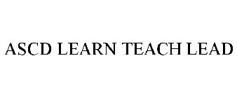 ASCD LEARN TEACH LEAD