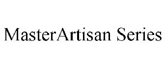 MASTERARTISAN SERIES