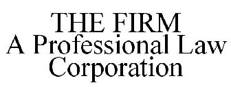 THE FIRM A PROFESSIONAL LAW CORPORATION