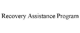 RECOVERY ASSISTANCE PROGRAM