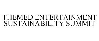 THEMED ENTERTAINMENT SUSTAINABILITY SUMMIT