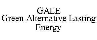 GALE GREEN ALTERNATIVE LASTING ENERGY