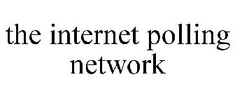 THE INTERNET POLLING NETWORK