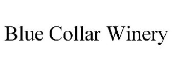 BLUE COLLAR WINERY