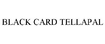 BLACK CARD TELLAPAL
