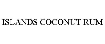 ISLANDS COCONUT RUM