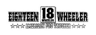 EIGHTEEN WHEELER 18 WHEELER AMERICAN PRO TRUCKER