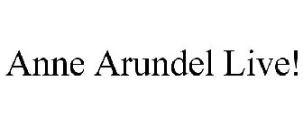 ANNE ARUNDEL LIVE!