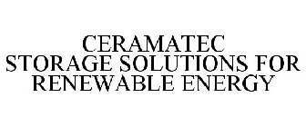 CERAMATEC STORAGE SOLUTIONS FOR RENEWABLE ENERGY