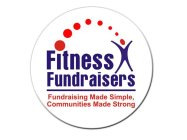 FITNESS FUNDRAISERS FUNDRAISING MADE SIMPLE, COMMUNITIES MADE STRONG