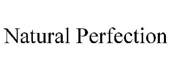 NATURAL PERFECTION