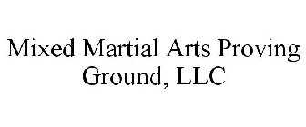 MIXED MARTIAL ARTS PROVING GROUND, LLC