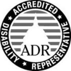 ADR ACCREDITED DISABILITY REPRESENTATIVE