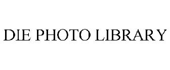 DIE PHOTO LIBRARY