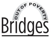 BRIDGES OUT OF POVERTY