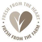 FRESH FROM THE HEART · FRESH FROM THE FARM ·