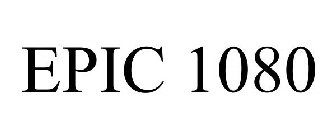 EPIC 1080
