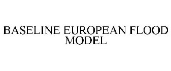 BASELINE EUROPEAN FLOOD MODEL