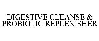 DIGESTIVE CLEANSE & PROBIOTIC REPLENISHER