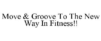 MOVE & GROOVE TO THE NEW WAY IN FITNESS!!