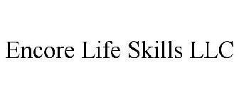 ENCORE LIFE SKILLS LLC
