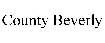 COUNTY BEVERLY
