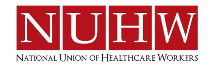NUHW NATIONAL UNION OF HEALTHCARE WORKERS