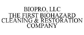 BIOPRO, LLC THE FIRST BIOHAZARD CLEANING & RESTORATION COMPANY