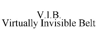 V.I.B. VIRTUALLY INVISIBLE BELT