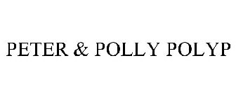 PETER & POLLY POLYP