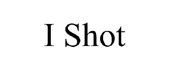 I SHOT