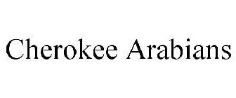 CHEROKEE ARABIANS
