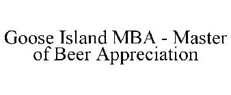 GOOSE ISLAND MBA - MASTER OF BEER APPRECIATION