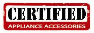 CERTIFIED APPLIANCE ACCESSORIES