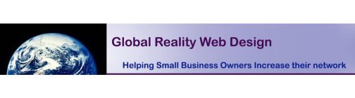 GLOBAL REALITY WEB DESIGN HELPING SMALL BUSINESS OWNERS INCREASE THEIR NETWORK